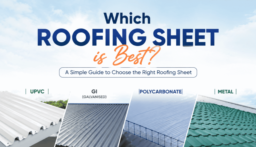 Best roofing sheet comparison showing UPVC, GI, polycarbonate, and metal roofing sheets for residential, commercial, and industrial buildings.